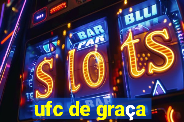 ufc de graça